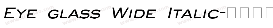 Eye glass Wide Italic字体转换